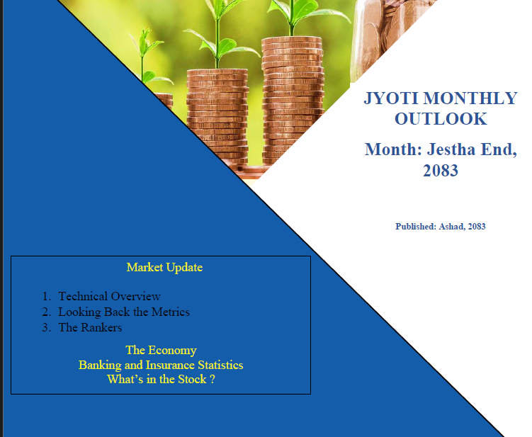 JYOTI MONTHLY OUTLOOK Month: Jestha End, 2083 Published: Ashad, 2083 Market Update 1.
